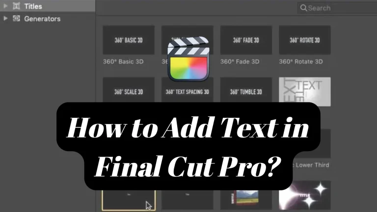 How to Add Text in Final Cut Pro?