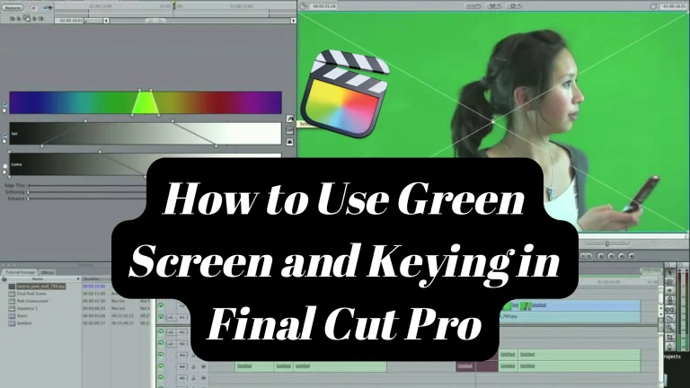 How to Use Green Screen and Keying in Final Cut Pro